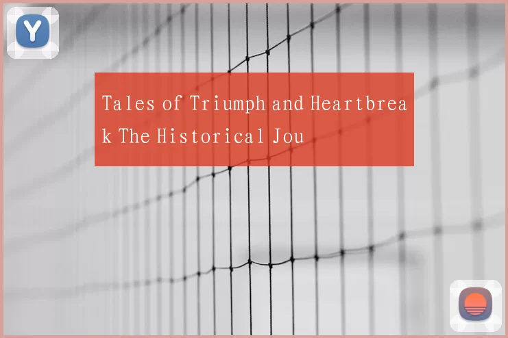 Tales of Triumph and Heartbreak The Historical Jou
